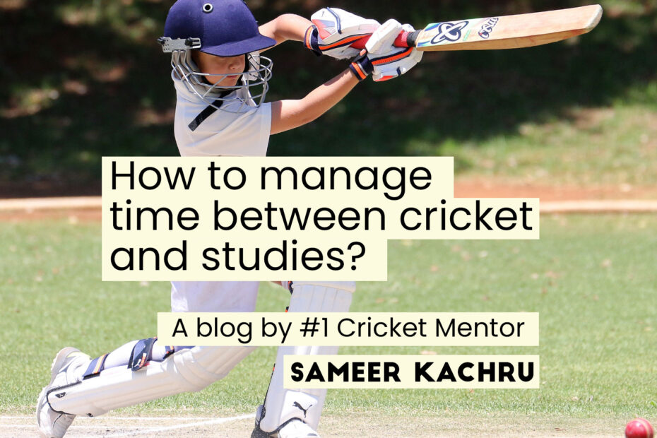 manage time between cricket and studies